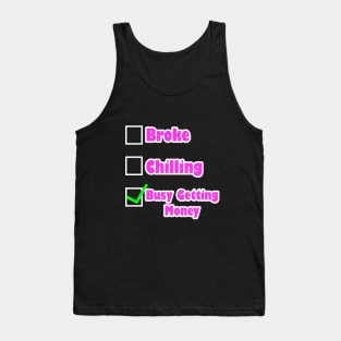 Busy getting money Tank Top